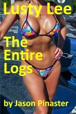 Lusty Lee: The Entire Logs (eBook, ePUB) Lusty Lee: The Entire Logs (eBook, ePUB)