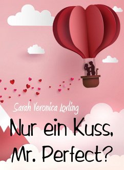 Nur ein Kuss, Mr. Perfect? (eBook, ePUB) - Lovling, Sarah Veronica