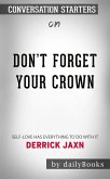 Don't Forget Your Crown: Self-Love Has Everything to Do with It. by Derrick Jaxn   Conversation Starters (eBook, ePUB)