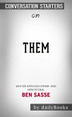 Them: Why We Hate Each Other--and How to Heal: by Ben Sasse   Conversation Starters (eBook, ePUB)