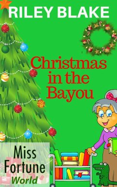 Cover Christmas in the Bayou (Miss Fortune World: Louisiana Cozy Christmas, #1) (eBook, ePUB)