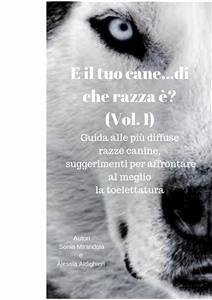 E il tuo cane...di che razza è? (Vol. I) (eBook, PDF) - Aldighieri, Alessia; Mirandola, Sonia