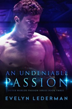 An Undeniable Passion (Outer Worlds Passion series, #3) (eBook, ePUB) - Lederman, Evelyn