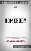 Homebody: A Guide to Creating Spaces You Never Want to Leave by Joanna Gaines   Conversation Starters (eBook, ePUB)