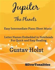 Jupiter the Planets Easy Intermediate Piano Sheet Music (fixed-layout eBook, ePUB) - Silvertonalities