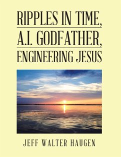 Cover Ripples in Time, A.I. Godfather, Engineering Jesus (eBook, ePUB)