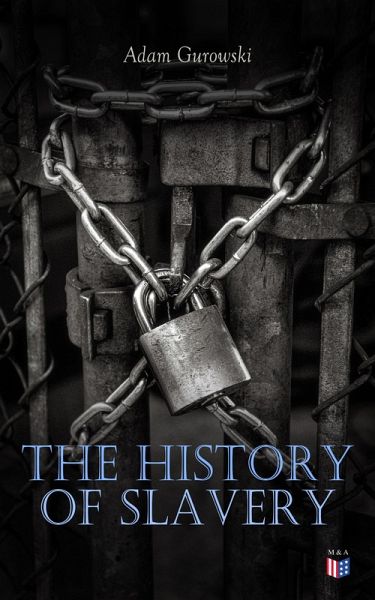 The History of Slavery (eBook, ePUB) The History of Slavery (eBook, ePUB)
