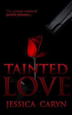 Tainted Love (Miami: Tainted Book Series, #2) (eBook, ePUB) - Caryn, Jessica