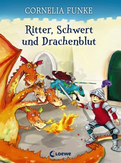 Ritter, Schwert und Drachenblut (eBook, ePUB) - Funke, Cornelia