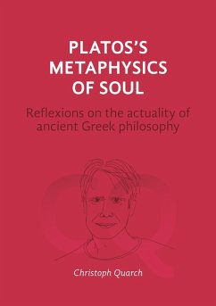 Plato's Metaphysics of Soul (eBook, ePUB) - Quarch, Christoph