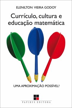 Currículo, cultura e educação matemática (eBook, ePUB) - Godoy, Elenilton Vieira