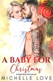 A Baby for Christmas: A Bad Boy Romance (Secret Babies, #7) (eBook, ePUB)