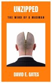 Unzipped - The Mind of a Madman (eBook, ePUB)