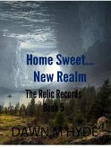 Home Sweet...New Realm (The Relics Records, #5) (eBook, ePUB)
