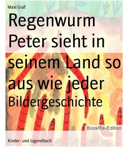 Regenwurm Peter sieht in seinem Land so aus wie jeder (eBook, ePUB) - Graf, Maxi