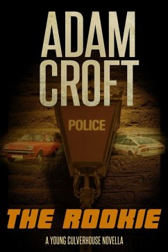 The Rookie (Young Culverhouse, #1) (eBook, ePUB) - Croft, Adam