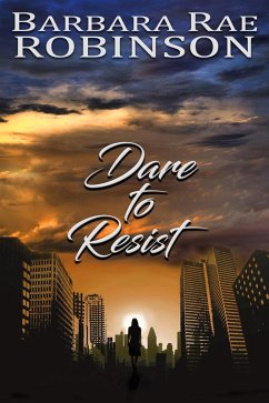Dare to Resist (Those Who Dare, #1) (eBook, ePUB) - Robinson, Barbara Rae