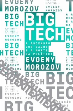 Big Tech (eBook, ePUB) - Morozov, Evgeny