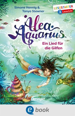 Ein Lied für die Gilfen / Alea Aquarius Erstleser Bd.2 (eBook, ePUB) - Stewner, Tanya; Hennig, Simone