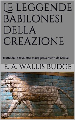 Le leggende babilonesi della Creazione (eBook, ePUB)