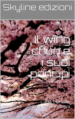Il wing chun e i suoi principi (eBook, ePUB)