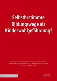 Selbstbestimmte Bildungswege als Kindeswohlgefährdung? (eBook, ePUB)