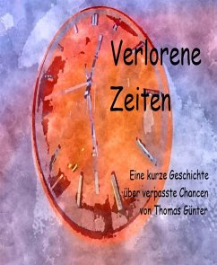 Verlorene Zeiten (eBook, ePUB) - Günter, Thomas