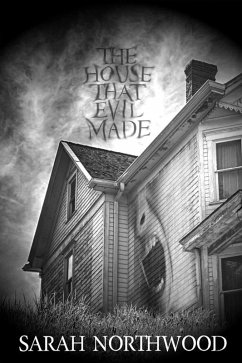 The House That Evil Made (eBook, ePUB) - Northwood, Sarah