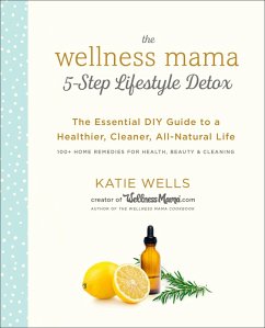 Cover The Wellness Mama 5-Step Lifestyle Detox (eBook, ePUB)