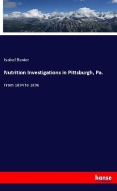 Nutrition Investigations in Pittsburgh, Pa. - Bevier, Isabel