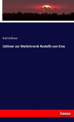 Jüthner zur Weltchronik Rudolfs von Ems - Jüthner, Karl
