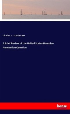 A Brief Review of the United States-Hawaiian Annexation Question