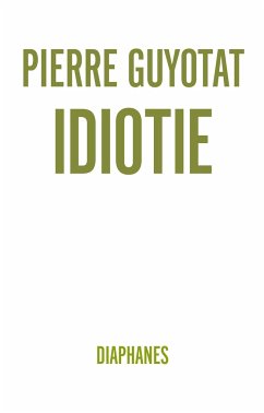 Idiotie - Guyotat, Pierre