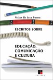 Escritos sobre educação, comunicação e cultura (eBook, ePUB)