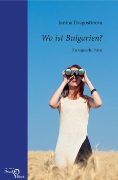 Wo ist Bulgarien? (eBook, PDF) - Dragostinova, Janina