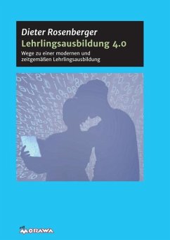 Lehrlingsausbildung 4.0 - Rosenberger, Dieter