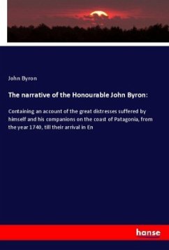 The narrative of the Honourable John Byron: - Byron, John