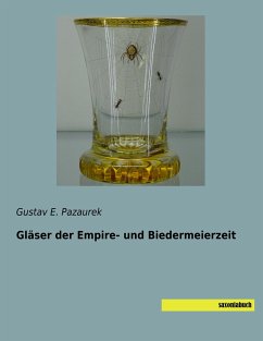 Gläser der Empire- und Biedermeierzeit - Pazaurek, Gustav E.