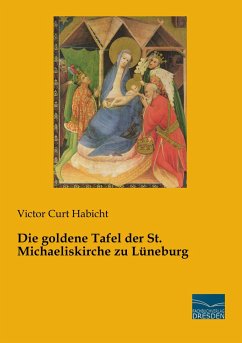 Die goldene Tafel der St. Michaeliskirche zu Lüneburg - Habicht, Victor Curt