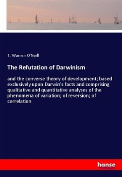 The Refutation of Darwinism - O'Neill, T. Warren