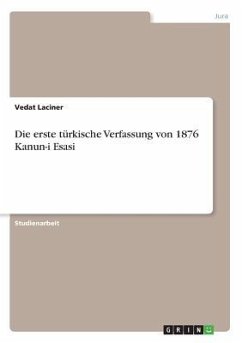 Die erste türkische Verfassung von 1876 Kanun-i Esasi