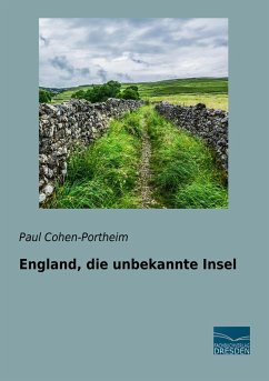 England, die unbekannte Insel - Cohen-Portheim, Paul