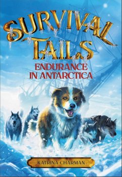 Survival Tails: Endurance in Antarctica (eBook, ePUB) - Charman, Katrina