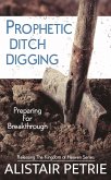 Prophetic Ditch Digging (eBook, ePUB)