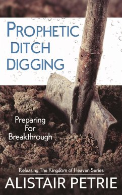 Prophetic Ditch Digging (eBook, ePUB) - Petrie, Alistair