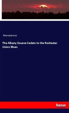 The Albany Zouave Cadets to the Rochester Union Blues