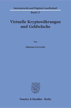 Virtuelle Kryptowährungen und Geldwäsche - Grzywotz, Johanna