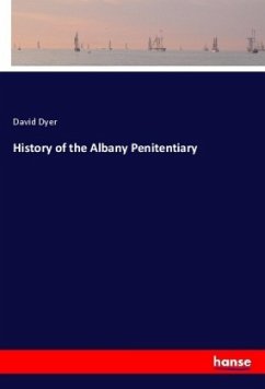 History of the Albany Penitentiary - Dyer, David