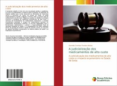 A judicialização dos medicamentos de alto custo - Ferreira Matias, Samella Cristhina