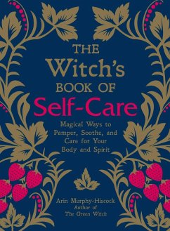 The Witch's Book of Self-Care (eBook, ePUB) - Murphy-Hiscock, Arin